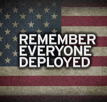 Load image into Gallery viewer, Remember Everyone Deployed